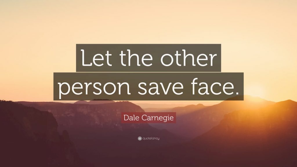 Let the other person save face