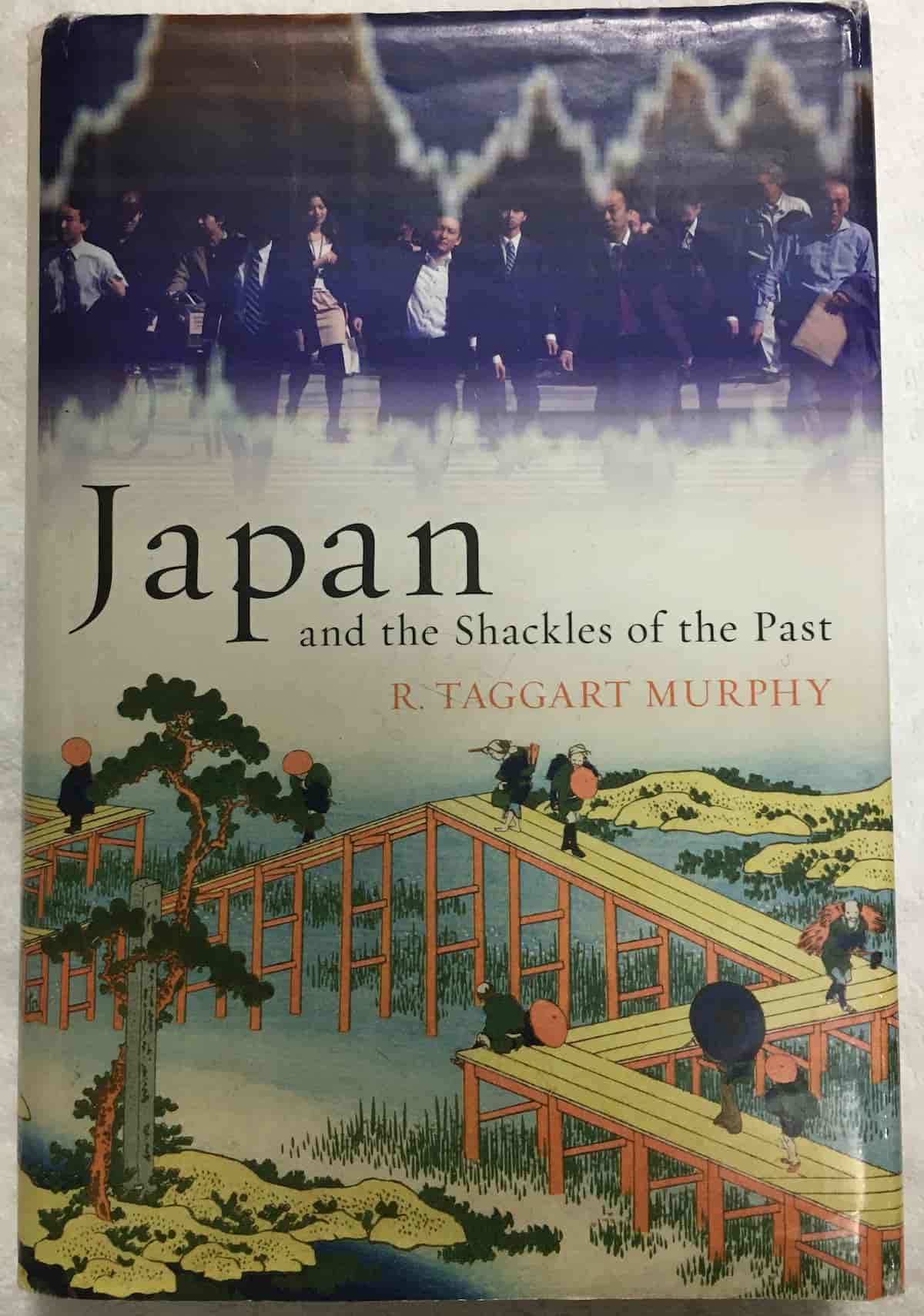 Japan and the Shackles of the Past, by Emeritus Professor R. TAGGART MURPHY