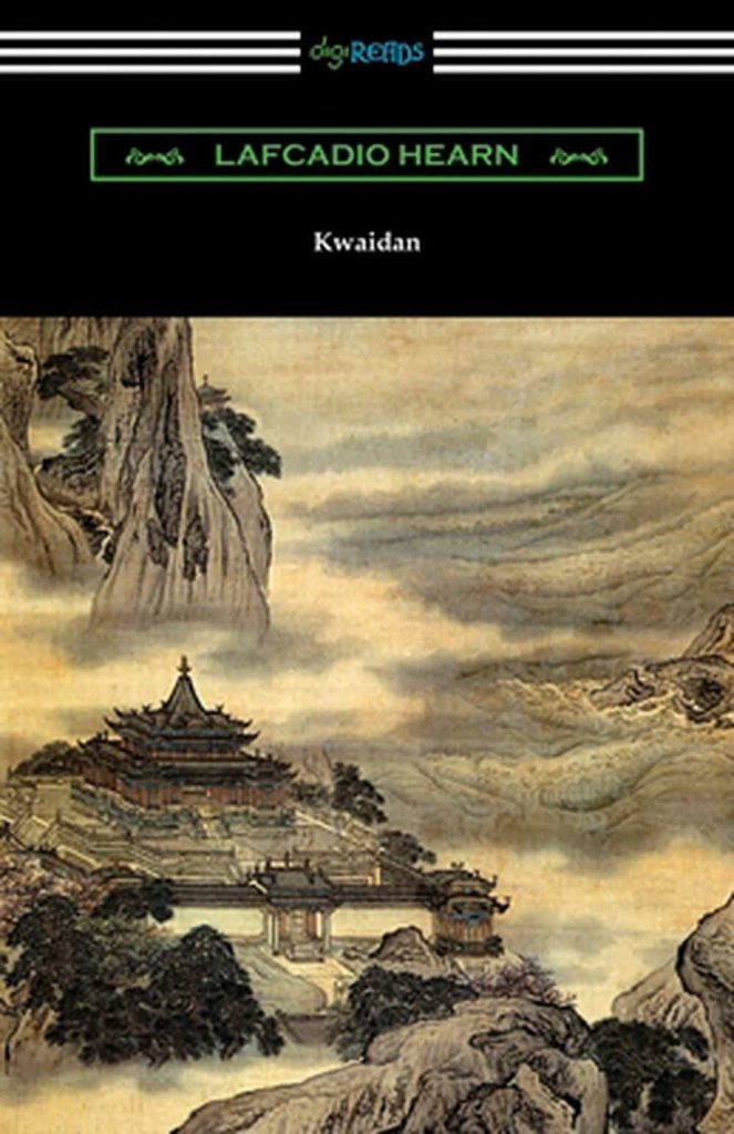 Kwaidan- Stories and Studies of Strange Things by Lafcadio