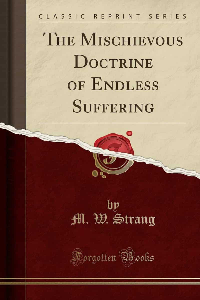 The Mischievous Doctrine of Endless Suffering